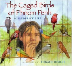 Book cover for The Caged Birds of Phnom Penh by Fred Lipp